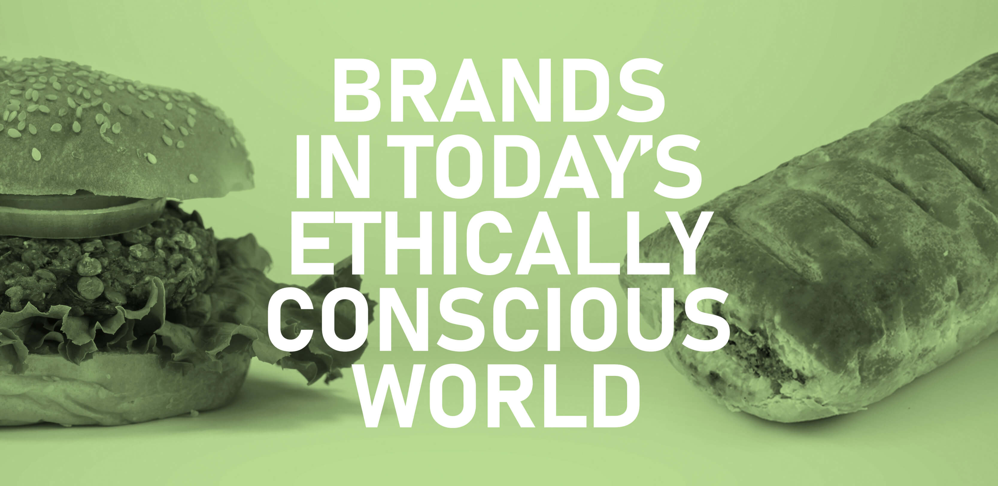 Brands in Today’s Ethically Conscious World 
